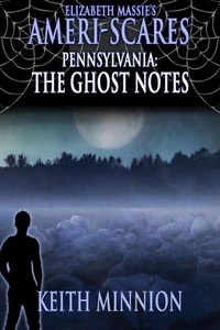 Ameri-Scares: Pennsylvania: The Ghost Notes