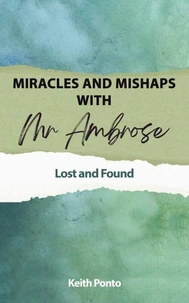 Miracles and Mishaps with Mr Ambrose: Lost and Found