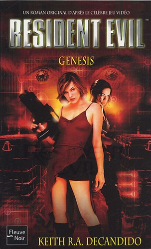 Keith R. A. DeCandido - Resident Evil Tome 8 : Genesis.
