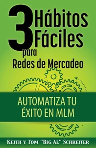 3 Hábitos Fáciles para Redes de Mercadeo: Automatiza Tu Éxito en MLM