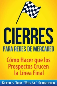 Cierres para Redes de Mercadeo: Cómo Hacer que los Prospectos Crucen la Línea Final