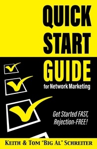  Keith Schreiter et  Tom "Big Al" Schreiter - Quick Start Guide for Network Marketing.