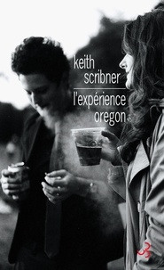 Keith Scribner - L'expérience Oregon.
