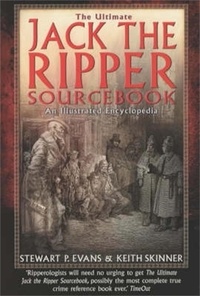 Keith Skinner et Stewart Evans - The Ultimate Jack the Ripper Sourcebook.