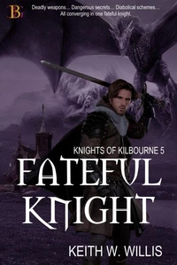 Fateful Knight (Knights of Kilbourne 5)