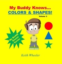  Keith Wheeler - My Buddy Knows...Colors &amp; Shapes - My Buddy Knows, #3.