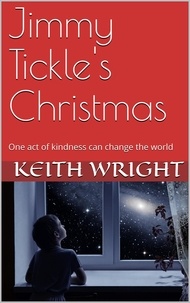  Keith Wright - Jimmy Tickle's Christmas - The Little People series, #1.