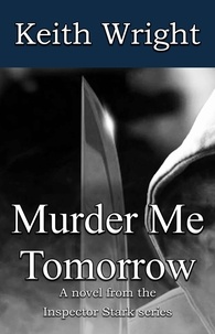  Keith Wright - Murder Me Tomorrow - The Inspector Stark novels, #5.