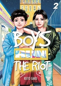 Keito Gaku et Blanche Delaborde - BOYS RUN RIOT  : Boys Run the Riot - Tome 2 (VF).