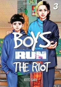 Keito Gaku et Blanche Delaborde - BOYS RUN RIOT  : Boys Run the Riot - Tome 3 (VF).