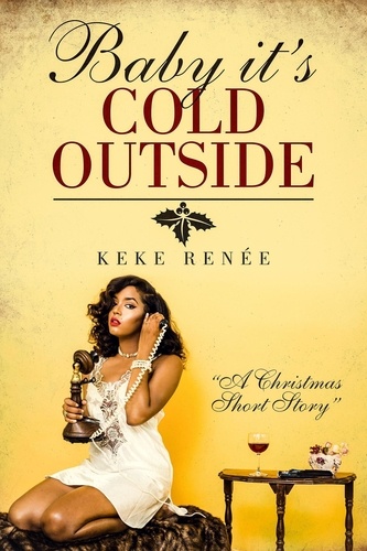  Keke Renée - Baby It’s Cold Outside.