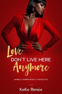  Keke Renée - Love Don’t Live Here Anymore Isabella Andrew Book 2.