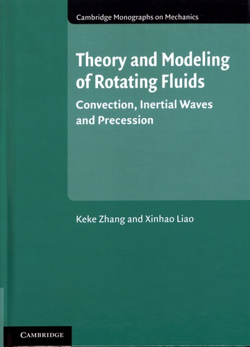 Theory and Modeling of Rotating Fluids. Convection, Inertial Waves and Precession