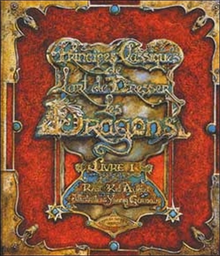 Kel Auffret et Yannig Germain - Principes classiques de l'art de dresser les dragons Tome 1 - Maestria dévoilée.