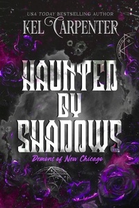  Kel Carpenter - Haunted by Shadows - Demons of New Chicago: Magic Wars Universe, #2.