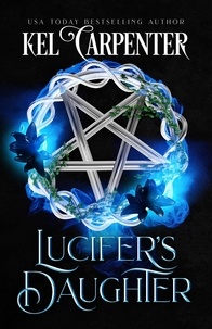  Kel Carpenter - Lucifer's Daughter - Damned Magic and Divine Fates: Queen of the Damned, #1.