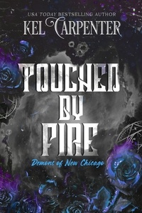  Kel Carpenter - Touched by Fire - Demons of New Chicago: Magic Wars Universe, #1.
