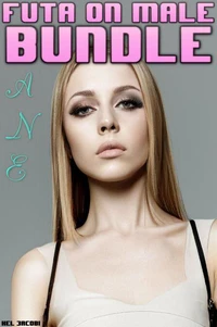 Futa on Male Bundle: A N E