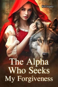 The Alpha Who Seeks My Forgiveness