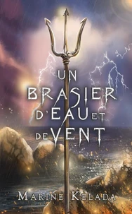 Un brasier d'eau et de vent