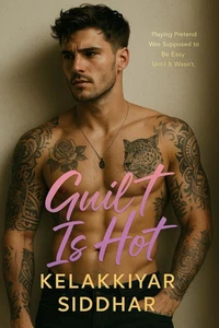 Guilt Is Hot: Playing Pretend Was Supposed to Be Easy Until It Wasn’t