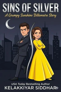 Sins of Silver: A Grumpy Sunshine Billionaire Story
