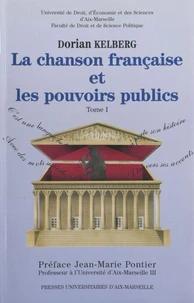 La Chanson Francaise Et Les Pouvoirs Publics. Tomes 1 Et 2