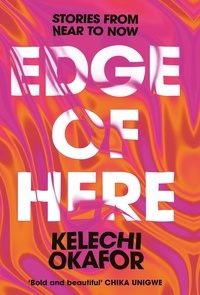 Kelechi Okafor - Edge of Here - The perfect collection for fans of Black Mirror.