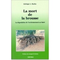 Keletigui Mariko - La mort de la brousse - La dégradation de l'environnement au Sahel.