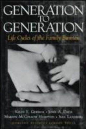 Kelin.E Gersick - Generation to Generation : Life Cycles of the Family Business.