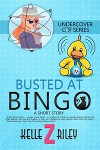  Kelle Z Riley - Busted At Bingo - Undercover Cat Mysteries.