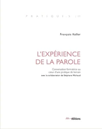 L'experience de la parole. conversation formatrice au c ur d'une prat ique de terrain