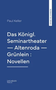Das Königl. Seminartheater — Altenroda — Grünlein : Novellen
