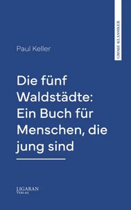 Die fünf Waldstädte: Ein Buch für Menschen, die jung sind