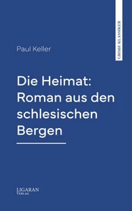 Die Heimat: Roman aus den schlesischen Bergen