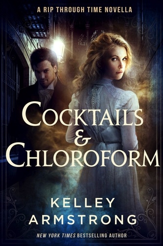  Kelley Armstrong - Cocktails &amp; Chloroform - A Rip Through Time, #2.5.