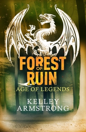 Forest of Ruin. Book 3 in the Age of Legends Trilogy
