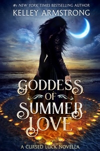  Kelley Armstrong - Goddess of Summer Love - Cursed Luck, #1.5.