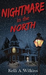 Kelli A. Wilkins - Nightmare in the North.