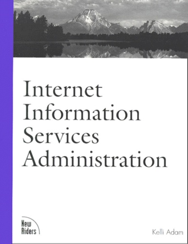 Kelli Adam - Internet Information Services Administration.