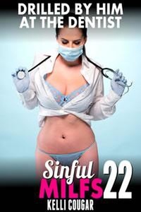  Kelli Cougar - Drilled By Him at the Dentist : Sinful MILFs 22 (MILF Erotica Anal Sex Erotica Age Gap Erotica XXX) - Sinful MILFs, #22.