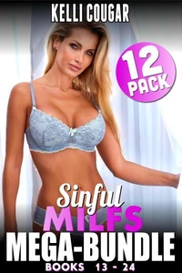 Sinful MILFs Mega-Bundle – Books 13 -24 (MILF Erotica First Time Erotica Anal Sex Erotica Rough Sex Erotica Collection Erotica Series)