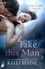 Take This Man: A Give &amp; Take 3.5 Novella
