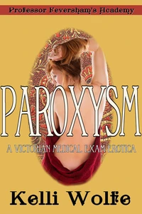 Paroxysm: A Victorian Medical Exam Erotica