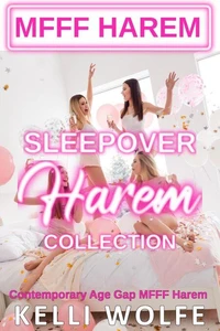 Sleepover Harem Collection - Contemporary Age Gap MFFF Harem