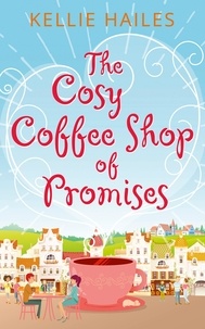 Kellie Hailes - The Cosy Coffee Shop of Promises.