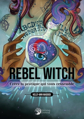 Rebel Witch. Créez la pratique qui vous ressemble