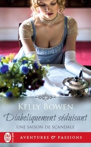 Kelly Bowen - Une saison de scandale Tome 3 : Diaboliquement séduisant.