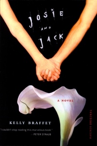 Kelly Braffet - Josie And Jack - A Novel.