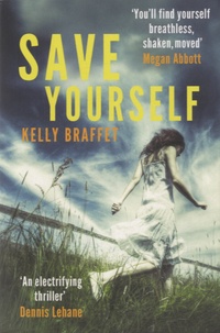 Kelly Braffet - Save Yourself.